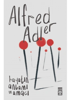 Hayatın Anlamı Ve Amacı Alfred Adler Timaş