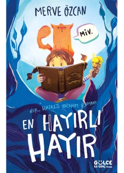 En Hayırlı Hayır Merve Özcan Hz.İbrahim Romanı Gülce Genç