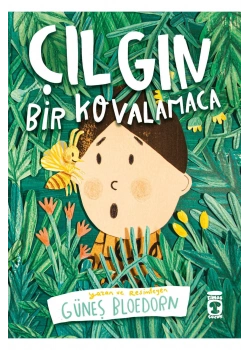 Çılgın Bir Kovalamaca Güneş Bloedorn Timaş Çocuk