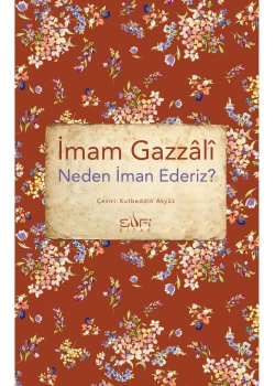 Neden İman Ederiz İmam Gazali Sufi Kitap