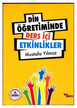 Din Öğretiminde Ders İçi Etkinlikler - Mustafa Yılmaz - Dem