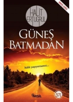 Güneş Batmadan. Halit Ertuğrul - Nesil
