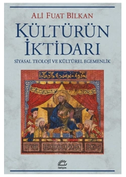 Kültürün İktidarı Ali Fuat Bilkan İletişim