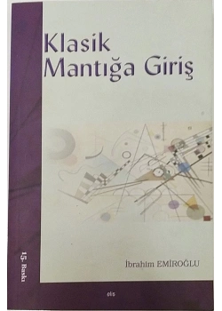 Klasik Mantığa Giriş - İbrahim Emiroğlu - Elis
