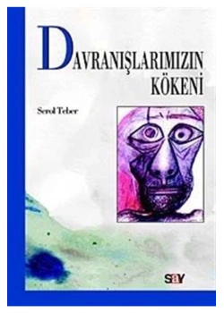 Davranışlarımızın Kökeni - Say   -Erol Teber