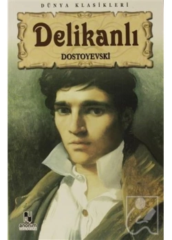 Deli̇Kanli. Dostoyevski̇ Anoni̇M