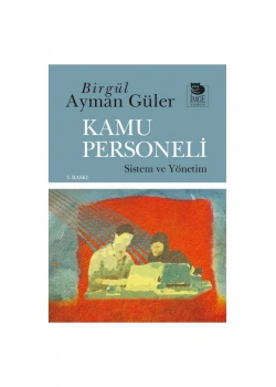 Kamu Personeli: Sistem Ve Yönetim Birgül Ayman Güler