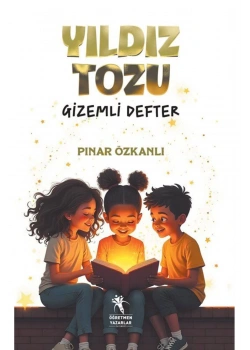 Yıldız Tozu  Gizemli Defter  Pınar Özkanlı  Öğretmen Yazarlar