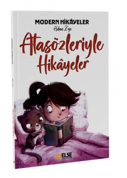 Modern Hikayeler A Dan Z Ye Atasözleriyle Hikayeler  Else Yayın