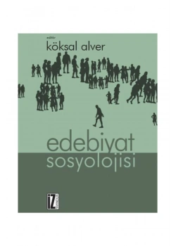 Edebiyat Sosyolojisi   Köksal Alver  İz Yayıncılık