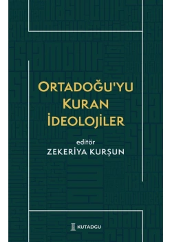 Ortadoğuyu Kuran İdeolojiler  Zekeriya Kurşun  Kutadgu