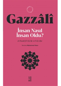 İnsan Nasıl İnsan Oldu Gazali Ketebe
