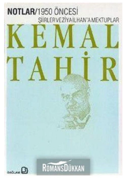 Notlar 1950 Öncesi Şiirler Ziya İlhana Mektuplar  Kemal Tahir    Bağlam
