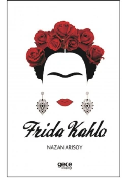 Frida Kahlo  Nazan Arısoy   Gece Kitaplığı