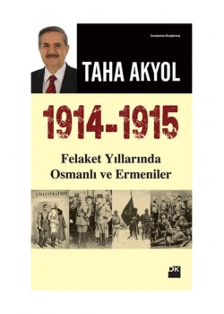 1914-1915 Felaket Yıllarında Osmanlı  Taha Akyol   Doğan