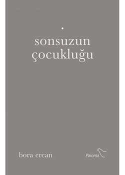 Sonsuzun Çocukluğu Bora Ercan Paloma