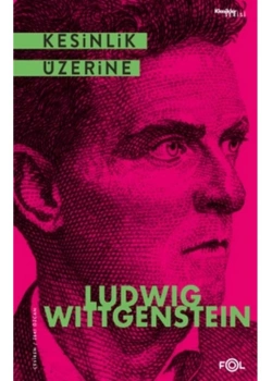 Kesinlik Üzerine  Ludwıg Wıttgensteın  Fol Kitap