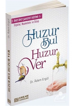 Huzur Bul Huzur Ver  Adem Ergül  Erkam Yayınları