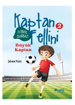 Futbol Sihirbazi Kaptan Fellini 2 Büyük Kaptan Profil Çocuk