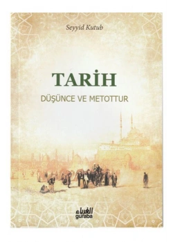 Tarih Düşünce Ve Metottur  Seyyid Kutub  Guraba