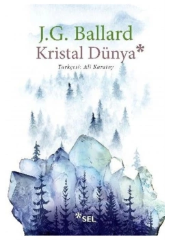 Kristal Dünya J.G.Ballard Sel