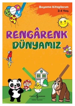 Rengarenk Dünyamız Boyama Kitabı 3-4 Yaş     İş Bankası