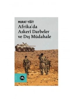Afrikada Askeri Darbeler Ve Dış Müdaheleler  Murat Yiğit  Vakıfbank