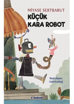 Küçük Kara Robot  Miyase Sertbarut  Tudem