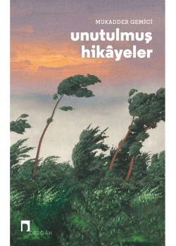 Unutulmuş Hikayeler  Mukadder Gemici  Dergah Yayın
