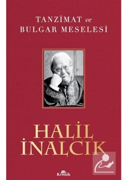 Tanzimat Ve Bulgar Meselesi   Halil İnalcık   Kronik