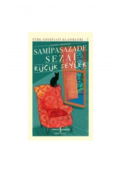Küçük Şeyler Samipaşazade Sezai İş Bankası