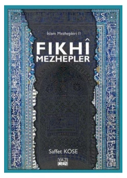Fıkhi Mezhepler  İslam Mezhepleri 2   Saffet Köse   Yazıgen