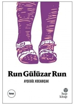 Run Gülüzar Run     A. Kocabıçak   Hepkitap