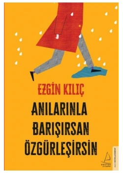 Anılarınla Barışırsan Özgürleşirsin  Ezgin Kılıç  Destek