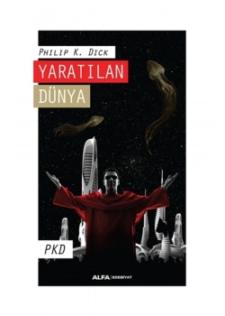 Yaratilan Dünya Philip K.Dick Alfa Basım