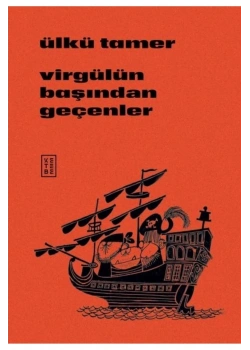 Virgülün Başından Geçenler  Ülkü Tamer  Ketebe Yayın