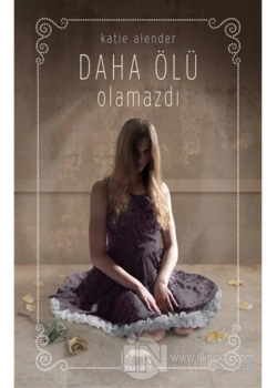 Daha Ölü Olamazdı  Katie Alender  Yabancı Yyaın