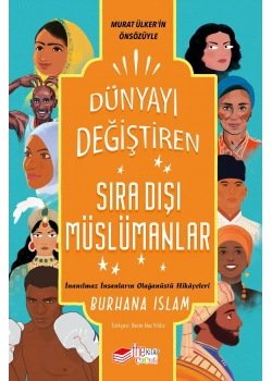 Dünyayı Değiştiren Sıradışı Müslümanlar  Thekitap Çocuk