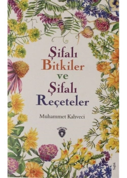 Şifalı Bitkiler Ve Şifalı Reçeteler  Muhammet Kahveci  Dorlion Yayın