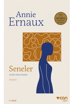 Seneler Annie Ernaux   Can Yayın