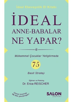 İdeal Anne Babalar Ne Yapar Dr.Erica Reıscher Salon Yayın