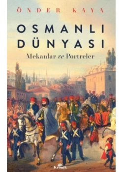 Osanlı Dünyası Mekanlar Ve Portreler  Önder Kaya