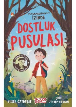 Peygamberimin İzinde Dostluk Pusulası   Yusuf Öztoprak  Gülce Çocuk