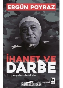 İhanet Ve Darbe - Ergün Poyraz - Bilgi Yayınevi