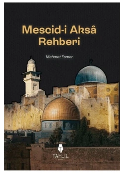 Mescidi Aksa Rehberi  Mehmet Esmer  Tahlil Yayın