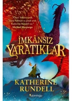 İmkansız Yaratıklar  Katherıne Rundell  Domingo