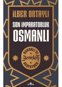 Son İmparatorluk Osmanlı  İlber Ortaylı  Kronik Yayın