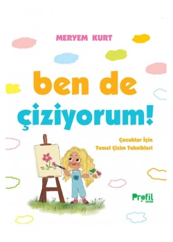 Ben De Çiziyorum Çocuklar Için Temel Çizim Teknikleri Profil