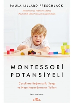 Montessori Potansiyeli  Çocuklara Bağımsızlık Saygı Neşe Kazandırma Yolları  Kronik