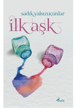 Ilk Aşk Sadik Yalsizuçanlar Profil